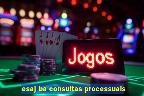 esaj ba consultas processuais